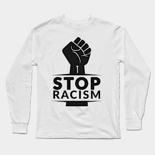 Stop Racism Long Sleeve T-Shirt